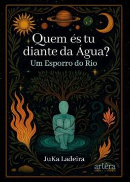 Imagem de QUEM ES TU DIANTE DA AGUA? - UM ESPORRO DO RIO
