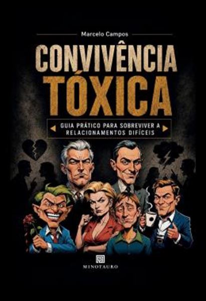 Picture of CONVIVENCIA TOXICA - GUIA PRATICO PARA SOBREVIVER A RELACIONAMENTOS DIFICEIS