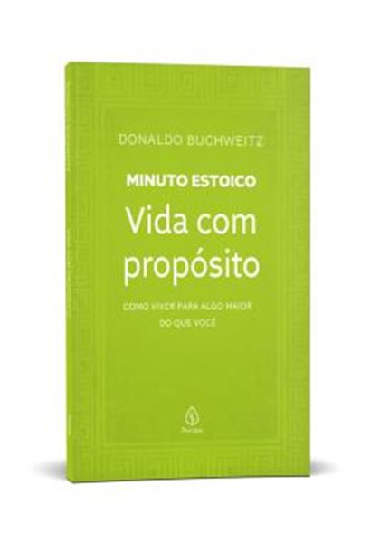 Picture of VIDA COM PROPOSITO - COLECAO MINUTO ESTOICO - COMO VIVER PARA ALGO MAIOR DO QUE VOCE