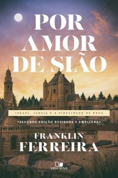 Imagem de POR AMOR DE SIAO - ISRAEL, IGREJA E A FIDELIDADE DE DEUS - 2ª ED